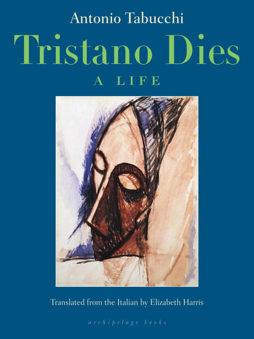 Title details for Tristano Dies by Antonio Tabucchi - Available